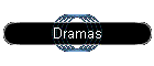 Dramas