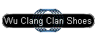 Wu Clang Clan Shoes