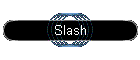 Slash