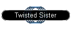 Twisted Sister